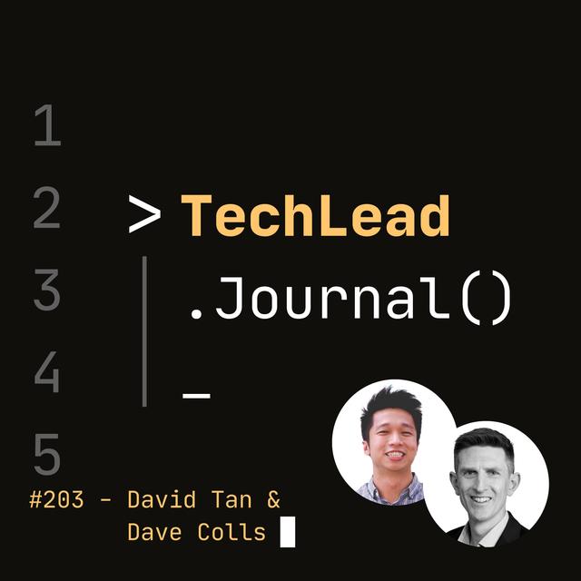#203 - Building Effective and Thriving Machine Learning Teams - David Tan & Dave Colls - podcast episode cover