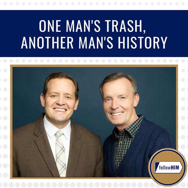 One Man's Garbage, Another Man's History • followHIM Favorites • January 20-26 • Come Follow Me - podcast episode cover