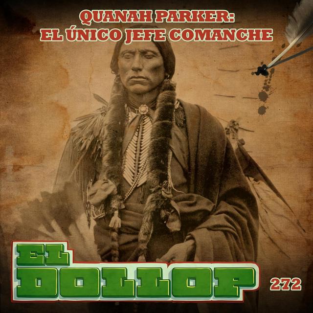 E272: Quanah Parker: El Único Jefe Comanche - podcast episode cover