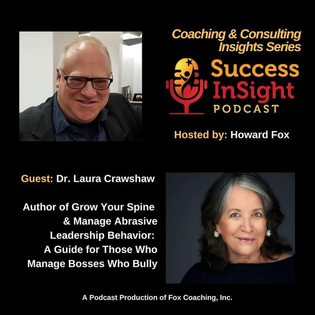Grow Your Spine & Manage Abrasive Leadership Behavior, by Dr. Laura Crawshaw - podcast episode cover