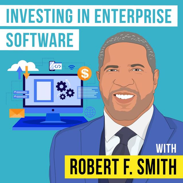 Robert Smith - Investing in Enterprise Software - [Invest Like the Best, EP.291] - podcast episode cover