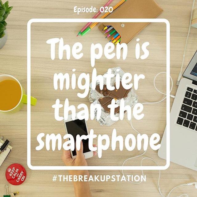 The pen is mightier than the smartphone. Episode: 020 - podcast episode cover