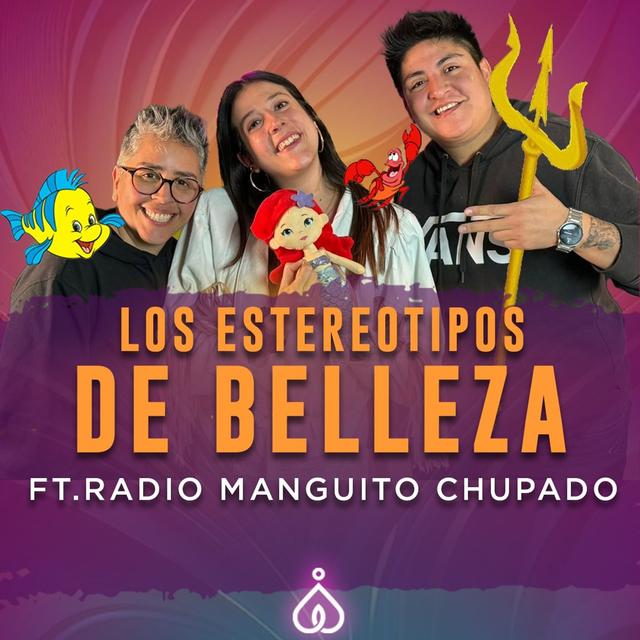 T6. E22. ¡La nueva y mejorada versión de la sirenita! ft Radio Manguito Chupado - podcast episode cover
