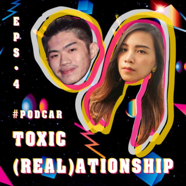 Eps 4: Habis Toxic Terbitlah (Real)ationship - podcast episode cover