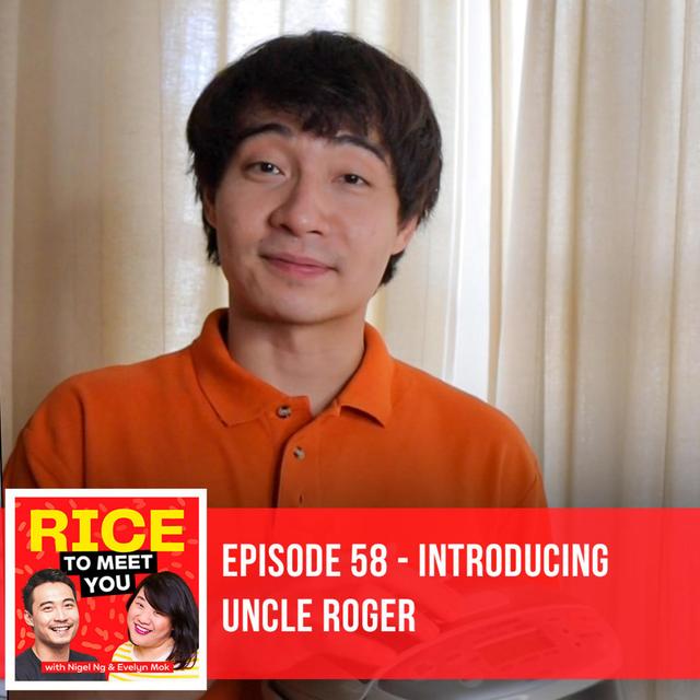 58: Introducing Uncle Roger - podcast episode cover