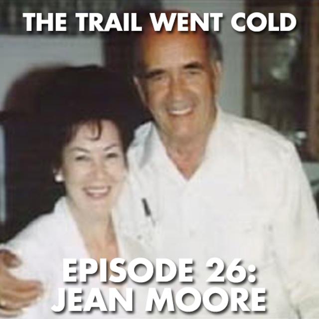 The Trail Went Cold - Episode 26 - Jean Moore - podcast episode cover