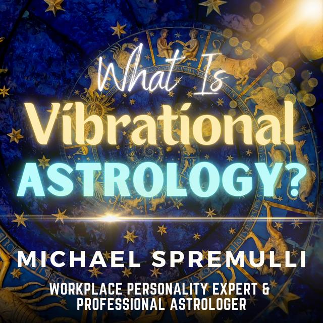 Unveiling the Cosmic Symphony: Exploring Vibrational Astrology - podcast episode cover