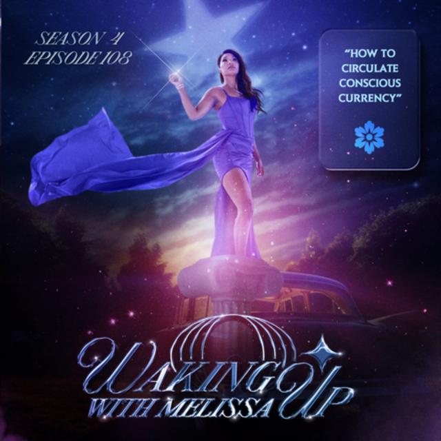 108: HOW TO CIRCULATE CONSCIOUS CURRENCY - podcast episode cover