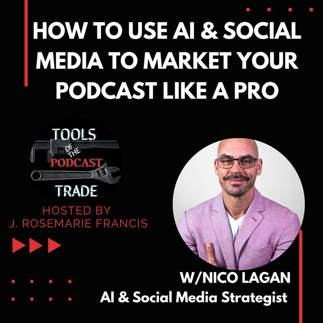 How to Use AI & Social Media To Market Your Podcast Like a Pro w/Nico Lagan - podcast episode cover