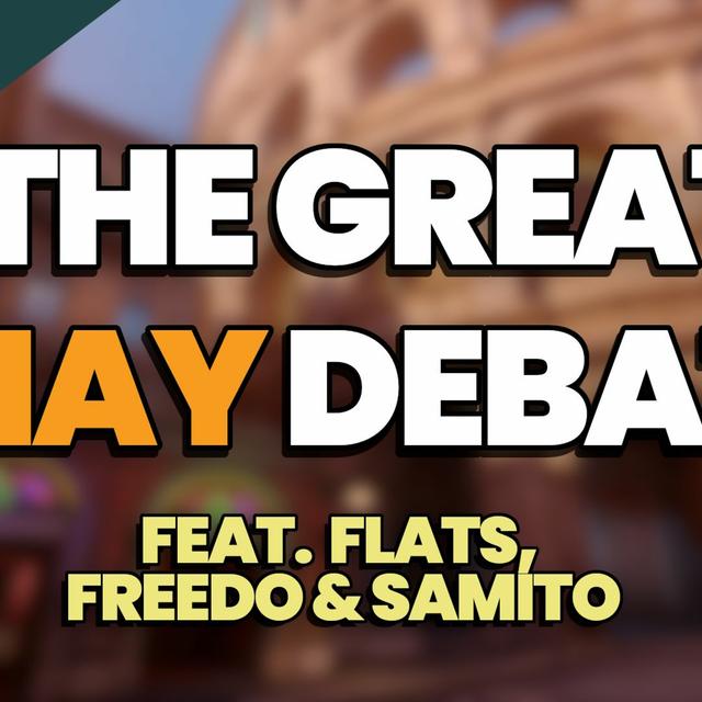 The Great May Debate feat. Flats, Samito & Freedo - podcast episode cover