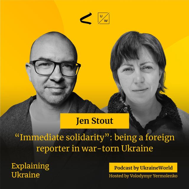 “Immediate solidarity”: being a foreign reporter in war-torn Ukraine -- with Jen Stout - podcast episode cover