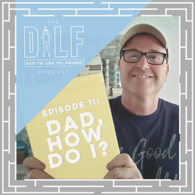 Celebrating Imperfections | Dad, How Do I (DILF RePlay Series) - podcast episode cover