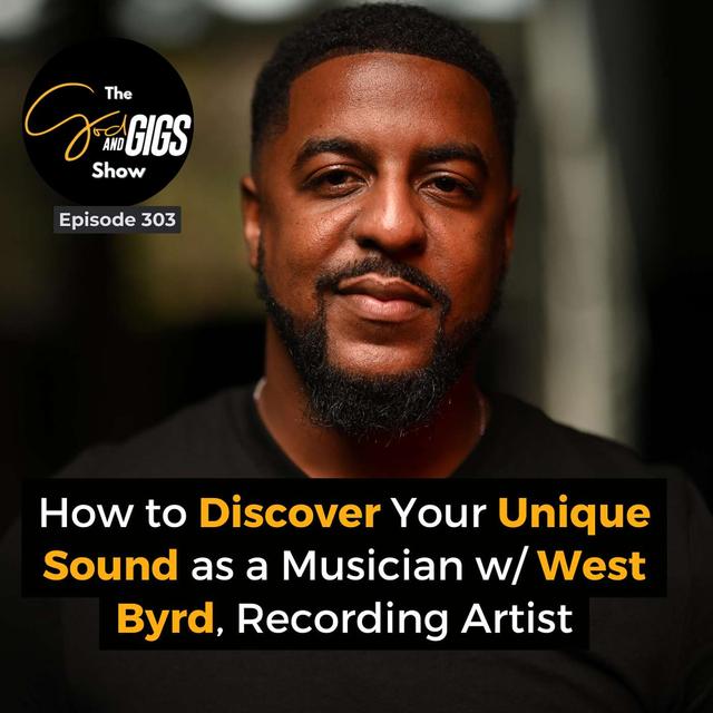 How to Discover Your Unique Sound as a Musician w/ West Byrd, Recording Artist - podcast episode cover