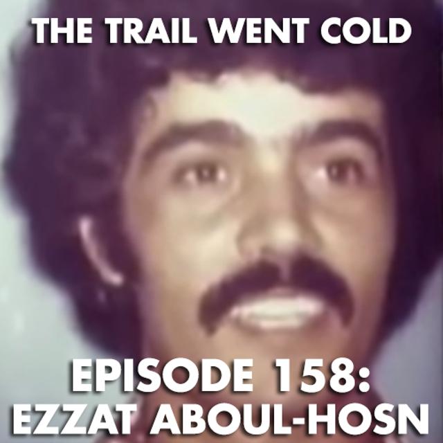 The Trail Went Cold - Episode 158 - Ezzat Aboul-Hosn - podcast episode cover