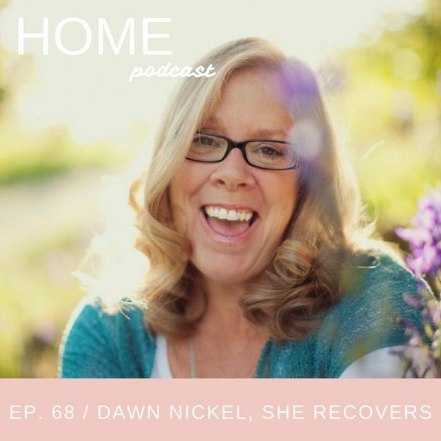 Episode 68: Dawn Nickel, She Recovers - podcast episode cover