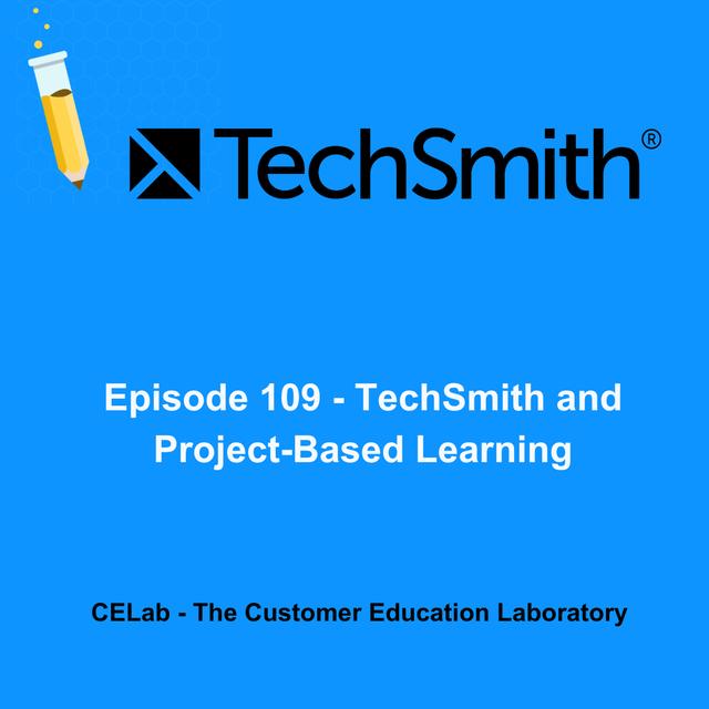 Episode 109 - TechSmith and Project-Based Learning - podcast episode cover