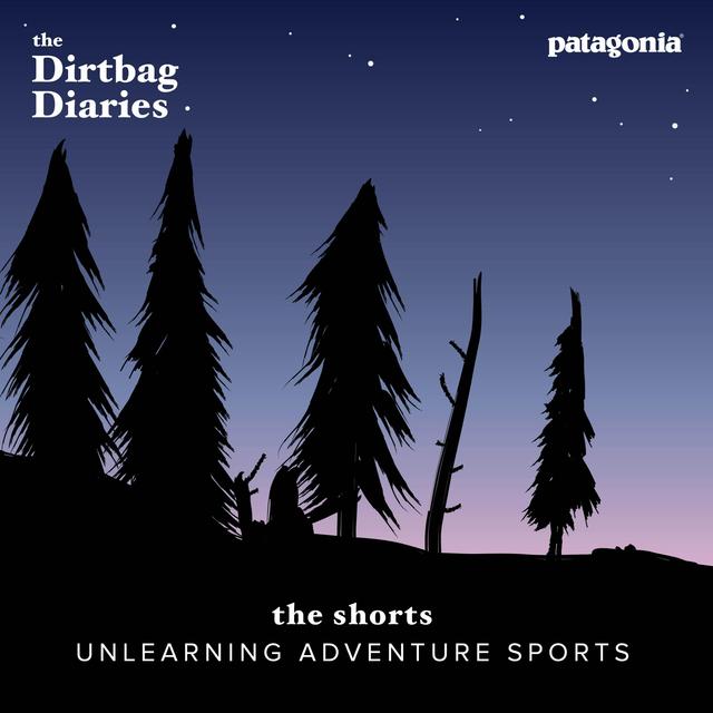 The Shorts--Unlearning Adventure Sports - podcast episode cover