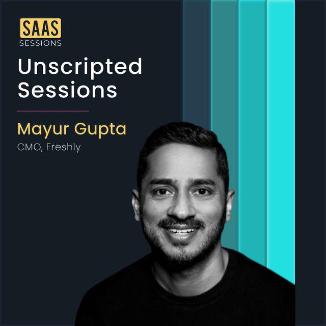 S2E13 - Unscripted sessions ft. Mayur Gupta, CMO of Freshly - podcast episode cover