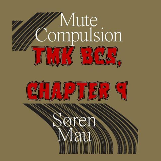 Patreon Preview – 310. TMK BC5: Mute Compulsion, Ch. 9 - podcast episode cover