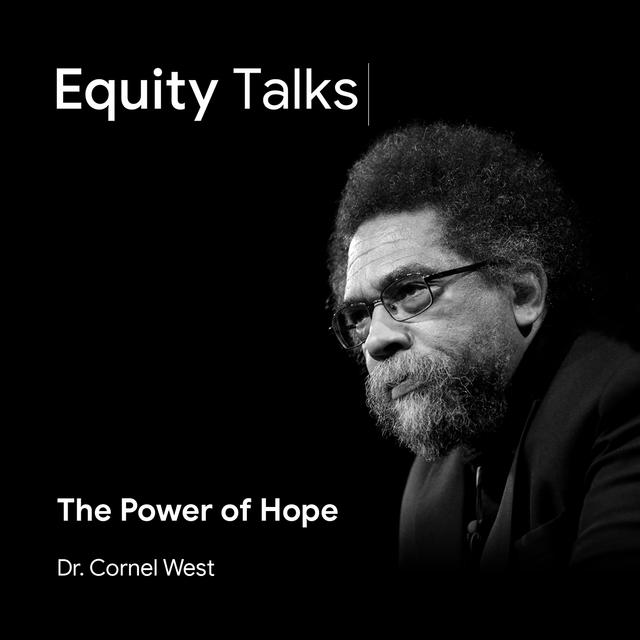 Dr. Cornel West | Philosopher, Author, and Public Intellectual | The Search for Racial Equity - podcast episode cover