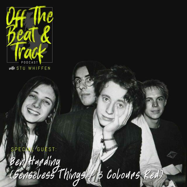 Special Guest - Ben Harding -Senseless Things/3 Colours red) - podcast episode cover