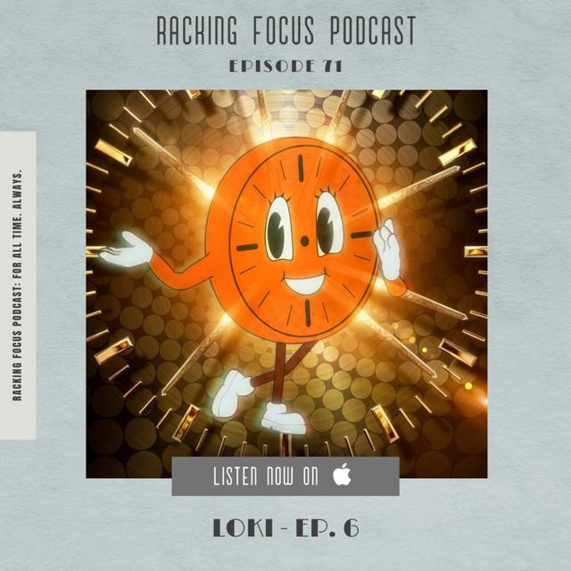 LOKI - For All Time. Always. - Ep. 71 - Racking Focus Podcast - podcast episode cover