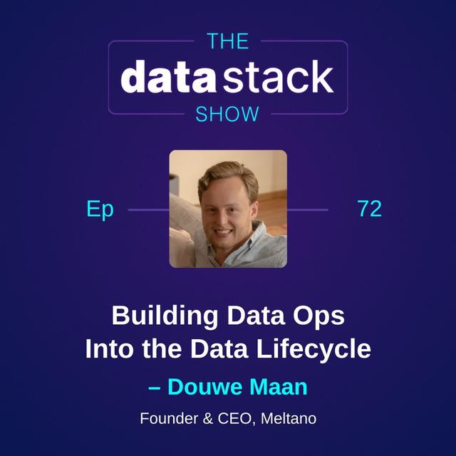 72: Building Data Ops Into the Data Lifecycle with Douwe Maan of Meltano - podcast episode cover