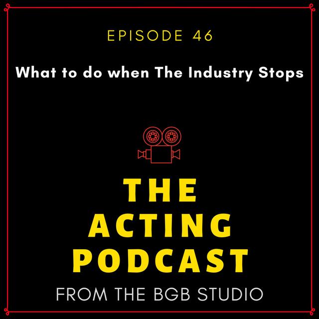 Ep. 46: What to do when The Industry Stops - podcast episode cover