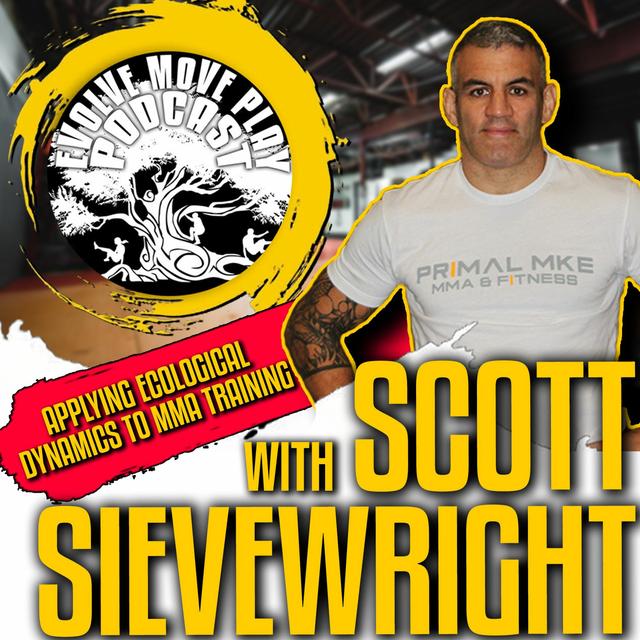 Applying Ecological Dynamics to MMA Training with Scott Sievewright | EMP Podcast 98 - podcast episode cover