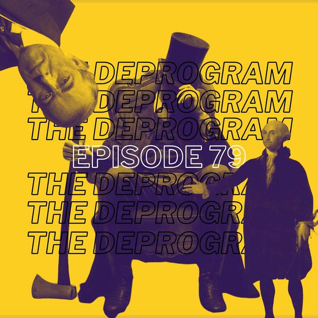 Episode 79: George, Abe and Woody - Every President's a War Criminal #1 - podcast episode cover