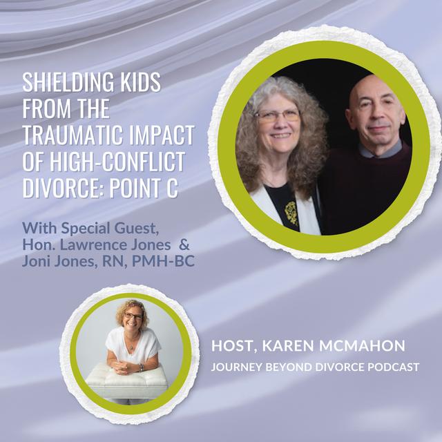 Special Guests: Shielding Kids from the Traumatic Impact of High-Conflict Divorce: Point C with Lawrence & Joni Jones - podcast episode cover