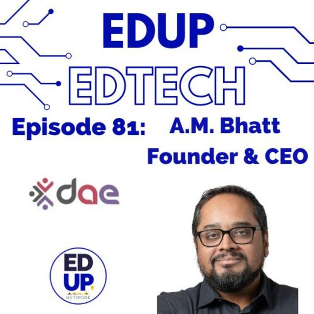 81: Catalyzing Transformation in Individuals and in Communities and Being an Agent of Change, A.M. Bhatt, CEO and Founder of DAE - podcast episode cover