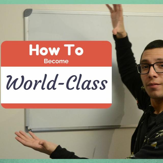 How To Become WORLD-CLASS - podcast episode cover
