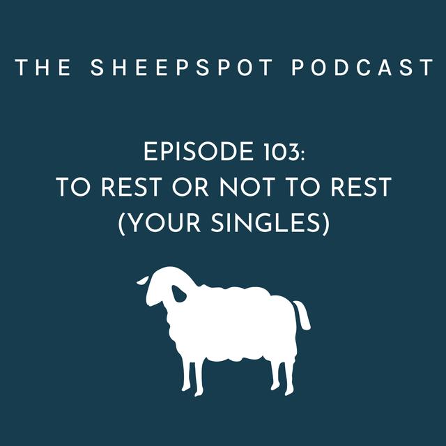 Episode 103: To rest or not to rest (your singles) - podcast episode cover