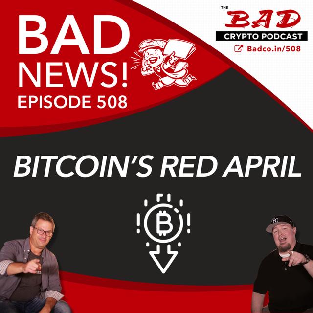 Bitcoin’s Red April - Bad News For 4/29/21 - podcast episode cover