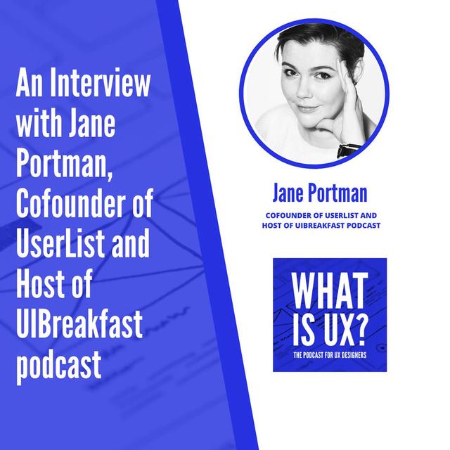 S4E7 An Interview with Jane Portman, Cofounder of UserList and Host of UIBreakfast podcast - podcast episode cover