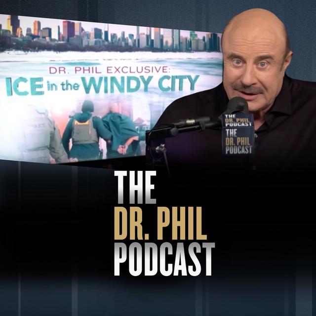 ICE In The Windy City: Dr. Phil Exclusive - podcast episode cover