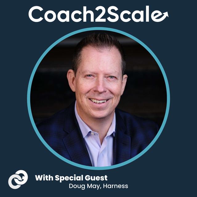 Don’t Sell It Alone - Doug May - Coach2Scale - Episode # 038 - podcast episode cover