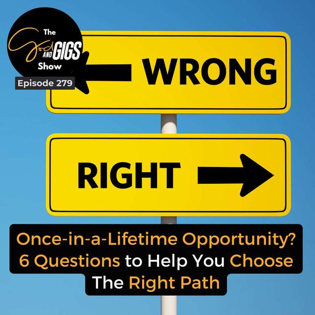 Once-in-a-Lifetime Opportunity? 6 Questions to Help You Choose The Right Path - podcast episode cover