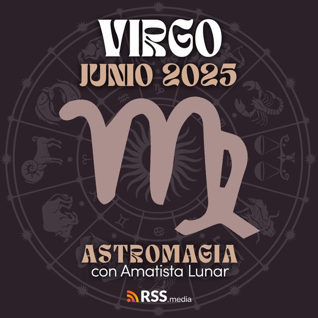 Deja de perseguir, VIRGO... lo que es tuyo te va a encontrar  | HORÓSCOPO JUNIO - podcast episode cover