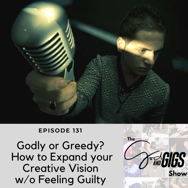 Godly or Greedy? How to Expand your Creative Vision w/o Feeling Guilty - podcast episode cover