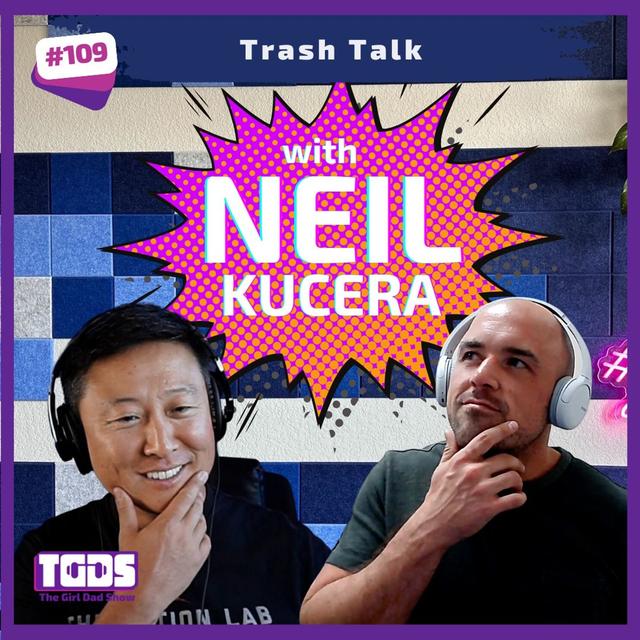 Ep #109 | Neil Kucera |Trash Talk - podcast episode cover