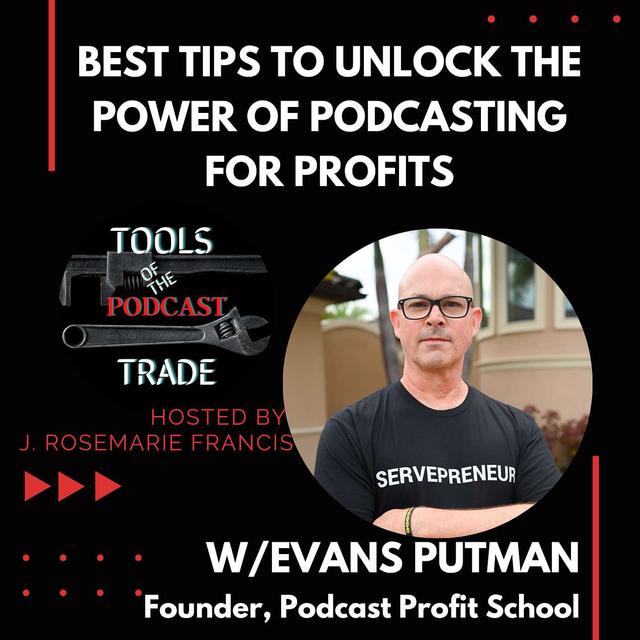 Best Tips to Unlock the Power of Podcasting for Profits w/Evans Putman - podcast episode cover