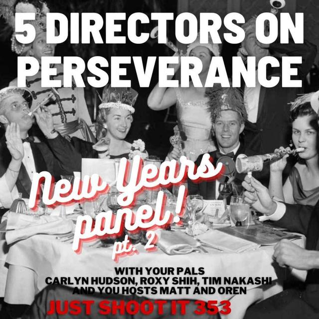 5 Directors on Setting Goals (Part 2) - Just Shoot It 353 - podcast episode cover
