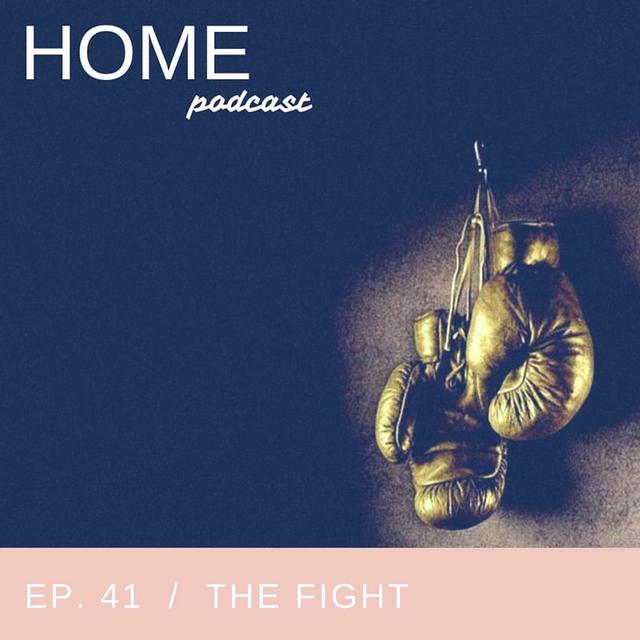 Episode 41: The Fight - podcast episode cover