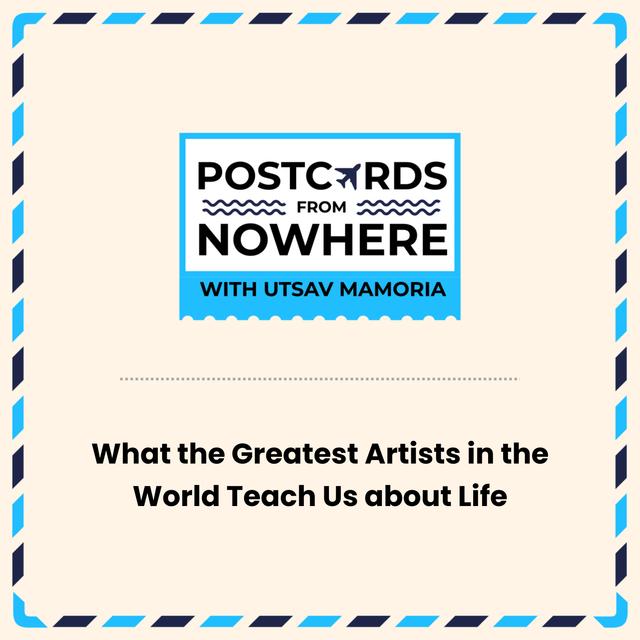 What the Greatest Artists in the World Teach Us about Life - podcast episode cover