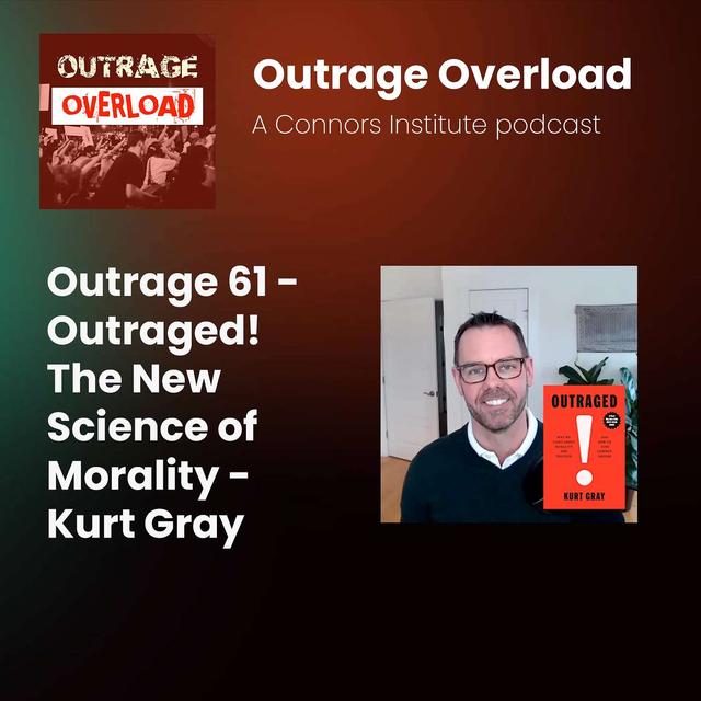 61. Outraged! The New Science of Moral Outrage - Kurt Gray - podcast episode cover