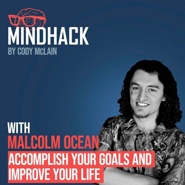 Find Flow, Accomplish Goals and Improve your Life - Malcolm Ocean - podcast episode cover