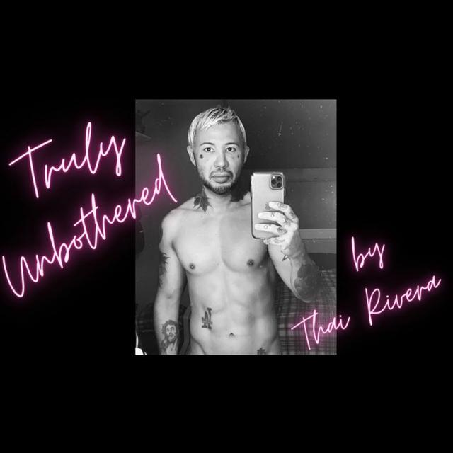 Truly Unbothered...by Thai Rivera - podcast episode cover