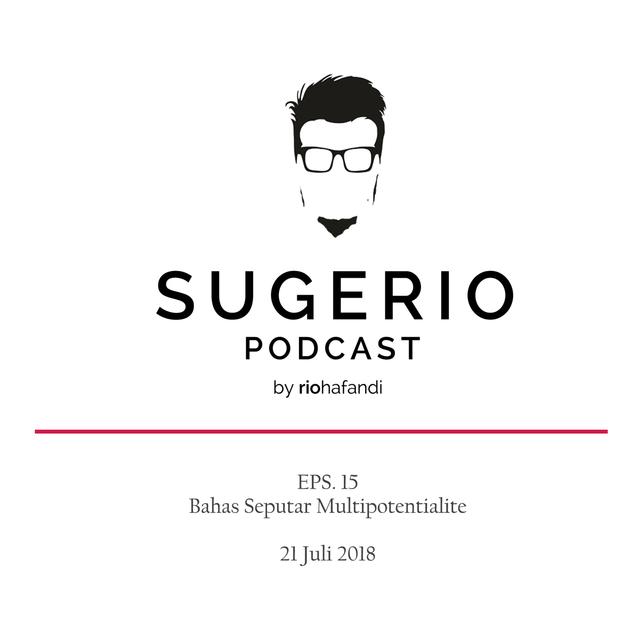 Sugerio Podcast Eps 15 - Seputar MultiPotensial - podcast episode cover